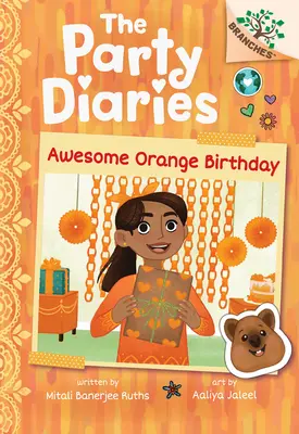 Úžasné oranžové narodeniny: Kniha o vetvách (Párty denníky č. 1) - Awesome Orange Birthday: A Branches Book (the Party Diaries #1)