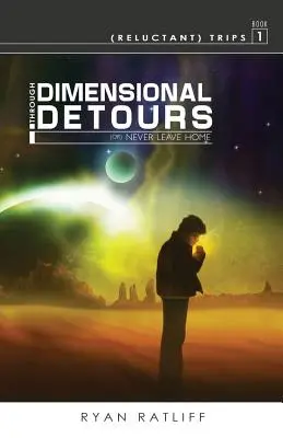 (Neochotné) výlety Kniha 1: Dimenzionálnymi obchádzkami - (Reluctant) Trips Book 1: Through Dimensional Detours