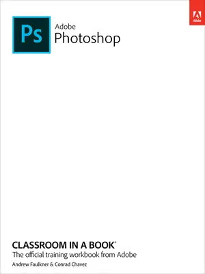 Adobe Photoshop Classroom in a Book (vydanie 2023) - Adobe Photoshop Classroom in a Book (2023 Release)