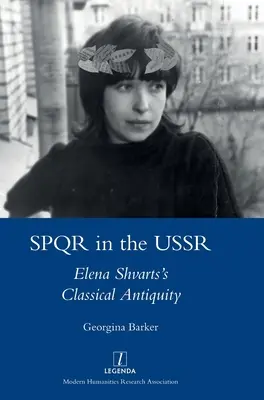 SPQR v ZSSR: Elena Švarcová Klasická antika - SPQR in the USSR: Elena Shvarts's Classical Antiquity