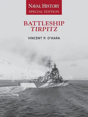Bitevná loď Tirpitz: Špeciálne vydanie námornej histórie - Battleship Tirpitz: Naval History Special Edition