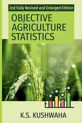 Objektívna poľnohospodárska štatistika (2. plne prepracované a rozšírené vydanie) - Objective Agriculture Statistics (2nd Fully Revised And Enlarged Edition)