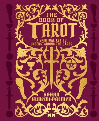 Kniha o tarote: Duchovný kľúč k pochopeniu kariet - The Book of Tarot: A Spiritual Key to Understanding the Cards
