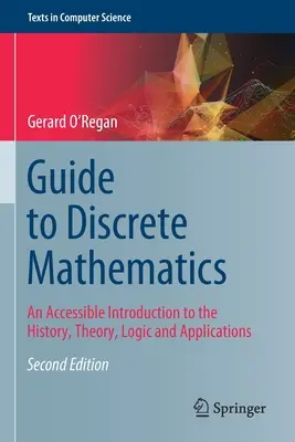 Sprievodca diskrétnou matematikou: Prístupný úvod do histórie, teórie, logiky a aplikácií - Guide to Discrete Mathematics: An Accessible Introduction to the History, Theory, Logic and Applications