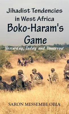 Džihádistické tendencie v západnej Afrike: Hra Boko Haram - včera, dnes a zajtra - Jihadist Tendencies in West Africa: Boko Haram's Game - Yesterday, Today and Tomorrow