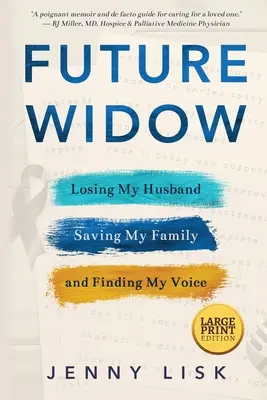 Budúca vdova: Budúca vdova: Strata manžela, záchrana rodiny a nájdenie hlasu - Future Widow: Losing My Husband, Saving My Family, and Finding My Voice