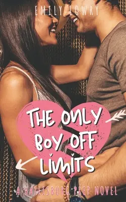 Jediný chlapec mimo dosahu: Sladká YA školská romanca - The Only Boy Off Limits: A Sweet YA Prep School Romance