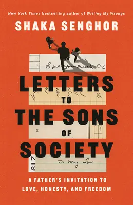 Listy synom spoločnosti: Otcova výzva k láske, úprimnosti a slobode - Letters to the Sons of Society: A Father's Invitation to Love, Honesty, and Freedom