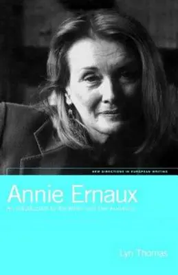 Annie Ernaux: Predstavenie spisovateľky a jej publika - Annie Ernaux: An Introduction to the Writer and Her Audience