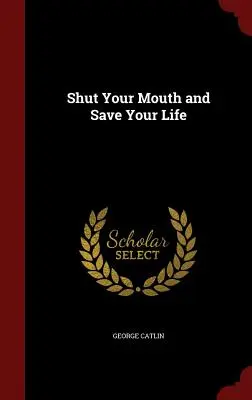 Zavri ústa a zachráň si život - Shut Your Mouth and Save Your Life
