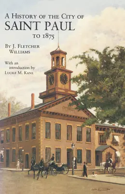 História mesta St. Paul do roku 1857 - History of the City of St. Paul to 1857