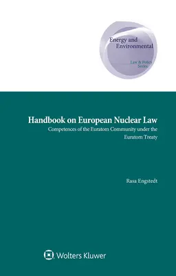Príručka európskeho jadrového práva: Právomoci Spoločenstva Euratomu podľa Zmluvy o Euratome - Handbook on European Nuclear Law: Competences of the Euratom Community under the Euratom Treaty