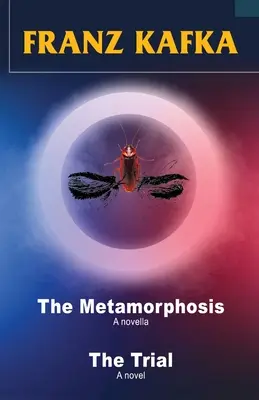 Franz Kafka: Metamorfóza a Proces: Meta - Franz Kafka: The Metamorphosis and The Trial: The Meta