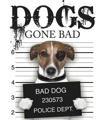 Zlé psy - Dogs Gone Bad