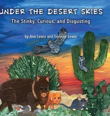 Pod púštnym nebom: Smradľavé, zvedavé a nechutné - Under the Desert Skies: The Stinky, Curious, and Disgusting