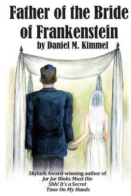Otec Frankensteinovej nevesty - Father of the Bride of Frankenstein