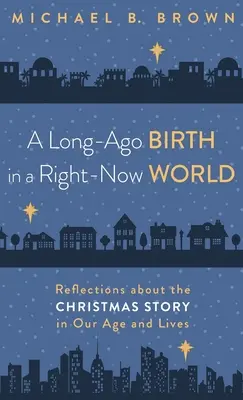 Dlhodobé narodenie vo svete, ktorý je práve teraz - A Long-Ago Birth in a Right-Now World