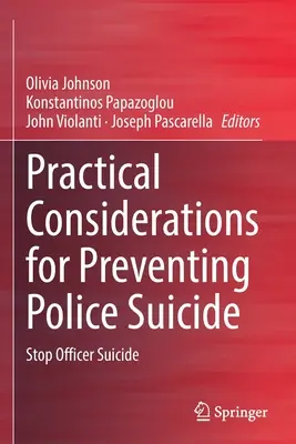 Praktické úvahy o prevencii policajných samovrážd: Zastavte samovraždu policajtov - Practical Considerations for Preventing Police Suicide: Stop Officer Suicide