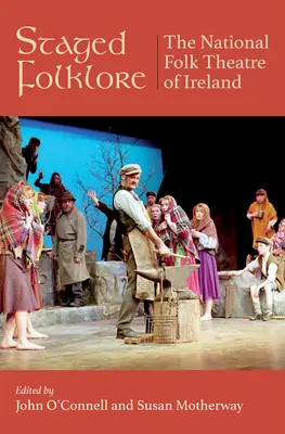 Inscenovaný folklór: Írske národné ľudové divadlo 1968-1998 - Staged Folklore: The National Folk Theatre of Ireland 1968-1998