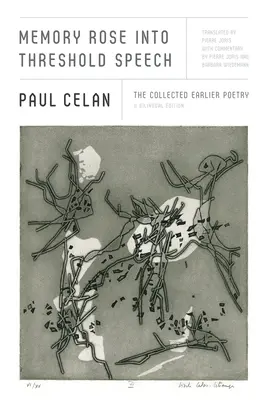 Pamäťová ruža do prahovej reči: Vydanie: Zborník staršej poézie: Dvojjazyčné vydanie: Zbierka starších prác. - Memory Rose Into Threshold Speech: The Collected Earlier Poetry: A Bilingual Edition