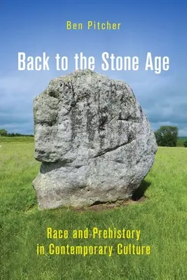 Späť do doby kamennej: Rasa a prehistória v súčasnej kultúre - Back to the Stone Age: Race and Prehistory in Contemporary Culture