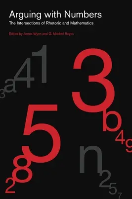 Argumentácia číslami: Argumentácia číslami: priesečníky rétoriky a matematiky - Arguing with Numbers: The Intersections of Rhetoric and Mathematics