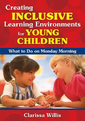 Vytváranie inkluzívneho vzdelávacieho prostredia pre malé deti: Čo robiť v pondelok ráno - Creating Inclusive Learning Environments for Young Children: What to Do on Monday Morning