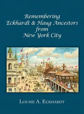 Spomienka na predkov Eckhardta a Haugovej z New Yorku - Remembering Eckhardt & Haug Ancestors from New York City