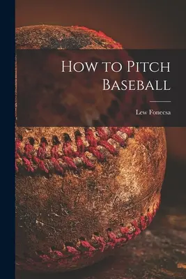 Ako nadhadzovať baseball - How to Pitch Baseball