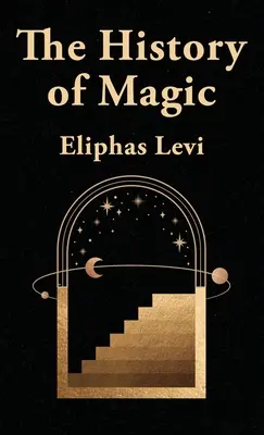 Dejiny mágie v tvrdej väzbe - The History Of Magic Hardcover