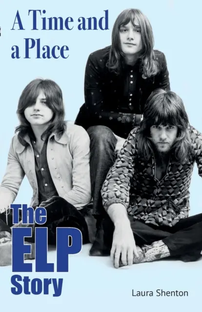 Čas a miesto: Príbeh ELP - A Time and a Place: The ELP Story