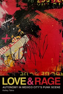 Láska a hnev: autonómia na punkovej scéne v Mexico City - Love and Rage: Autonomy in Mexico City's Punk Scene
