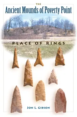 Staroveké mohyly z Poverty Point: Miesto krúžkov - The Ancient Mounds of Poverty Point: Place of Rings