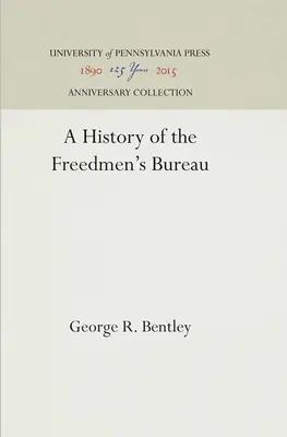 História úradu pre osloboditeľov - A History of the Freedmen's Bureau