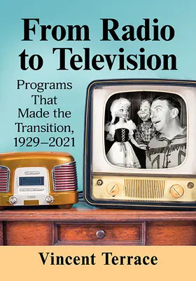Od rozhlasu k televízii: Programy, ktoré prešli na televíziu, 1929-2021 - From Radio to Television: Programs That Made the Transition, 1929-2021