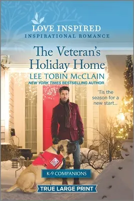 Veteránov prázdninový domov: Povznášajúci inšpiratívny román - The Veteran's Holiday Home: An Uplifting Inspirational Romance