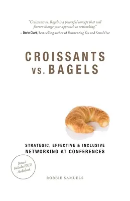Croissants vs. Bagels: Strategický, efektívny a inkluzívny networking na konferenciách - Croissants vs. Bagels: Strategic, Effective, and Inclusive Networking at Conferences