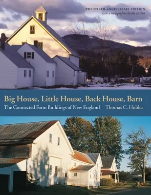 Veľký dom, malý dom, zadný dom, stodola: Vychádzajú z toho, že v Novom Anglicku sa stavajú farmárske budovy, ktoré sú navzájom prepojené. - Big House, Little House, Back House, Barn: The Connected Farm Buildings of New England