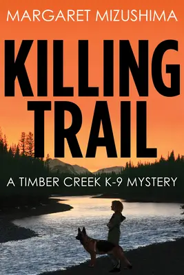 Vražedná stopa: Záhada Timber Creek K-9 - Killing Trail: A Timber Creek K-9 Mystery