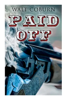Vyplatené: Dobrodružný western - Paid Off: A Western Adventure