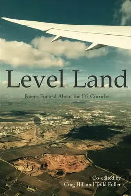 Úroveň krajiny: Básne pre koridor I35 a o ňom - Level Land: Poems For and About the I35 Corridor