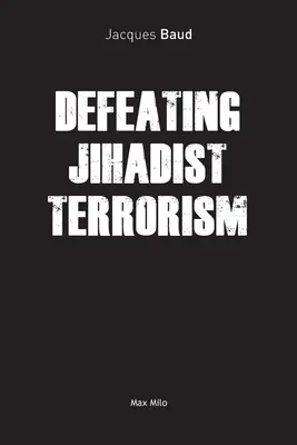 Porážka džihádistického terorizmu - Defeating Jihadist Terrorism