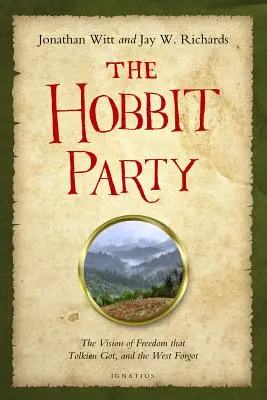 Hobitská párty: Vízia slobody, ktorú Tolkien dostal a Západ na ňu zabudol - Hobbit Party: The Vision of Freedom That Tolkien Got, and the West Forgot