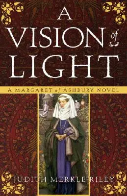 Vízia svetla: Margaret z Ashbury - A Vision of Light: A Margaret of Ashbury Novel