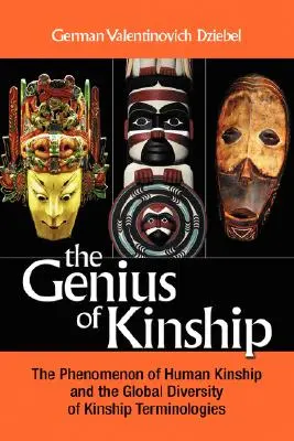 Génius príbuzenstva: Fenomén príbuzenstva a globálna rozmanitosť príbuzenských terminológií - The Genius of Kinship: The Phenomenon of Kinship and the Global Diversity of Kinship Terminologies