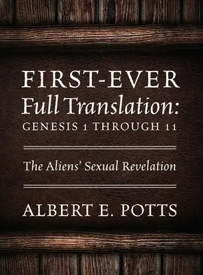Vôbec prvý úplný preklad: Genesis 1 až 11: Sexuálne zjavenie mimozemšťanov - First-Ever Full Translation: Genesis 1 through 11: The Aliens' Sexual Revelation
