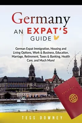 Nemecko: Sprievodca expatrianta: Najzaujímavejšie miesta v Nemecku: Sprievodca expatrianta - Germany: An Expat's Guide