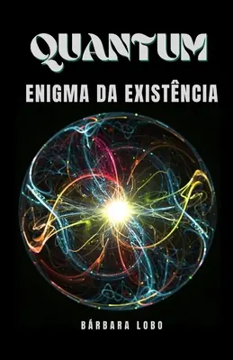 Kvant: Enigma da Existncia - Quantum: Enigma da Existncia
