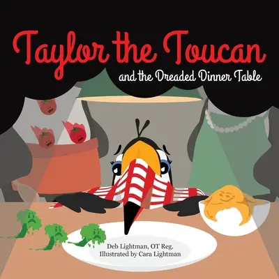 Tukan Taylor a obávaný stôl - Taylor the Toucan and the Dreaded Dinner Table