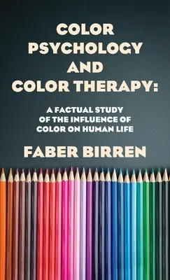 Psychológia farieb a farebná terapia v tvrdej väzbe - Color Psychology And Color Therapy Hardcover